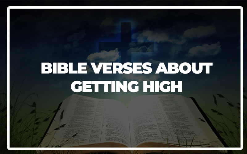 Bible verses on Getting High or Drunk